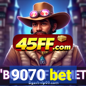 9070 bet